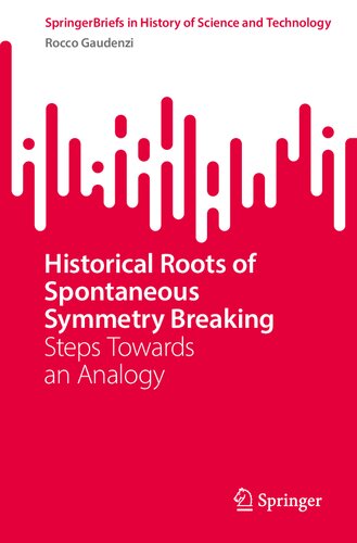 Historical Roots of Spontaneous Symmetry Breaking: Steps Towards an Analogy (PDF/EPUB Version)