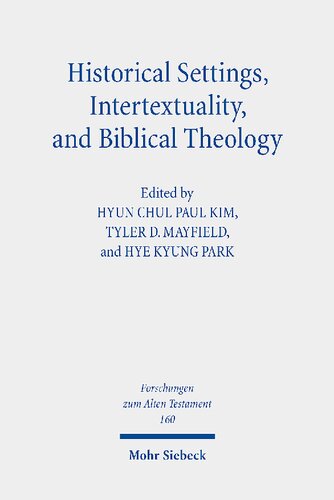Historical Settings, Intertextuality, and Biblical Theology: Essays in Honor of Marvin A. Sweeney (PDF/EPUB Version)