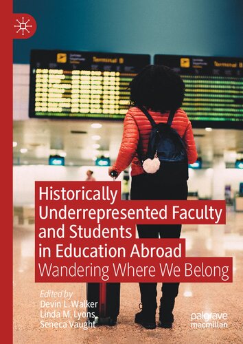 Historically Underrepresented Faculty and Students in Education Abroad: Wandering Where We Belong (PDF/EPUB Version)