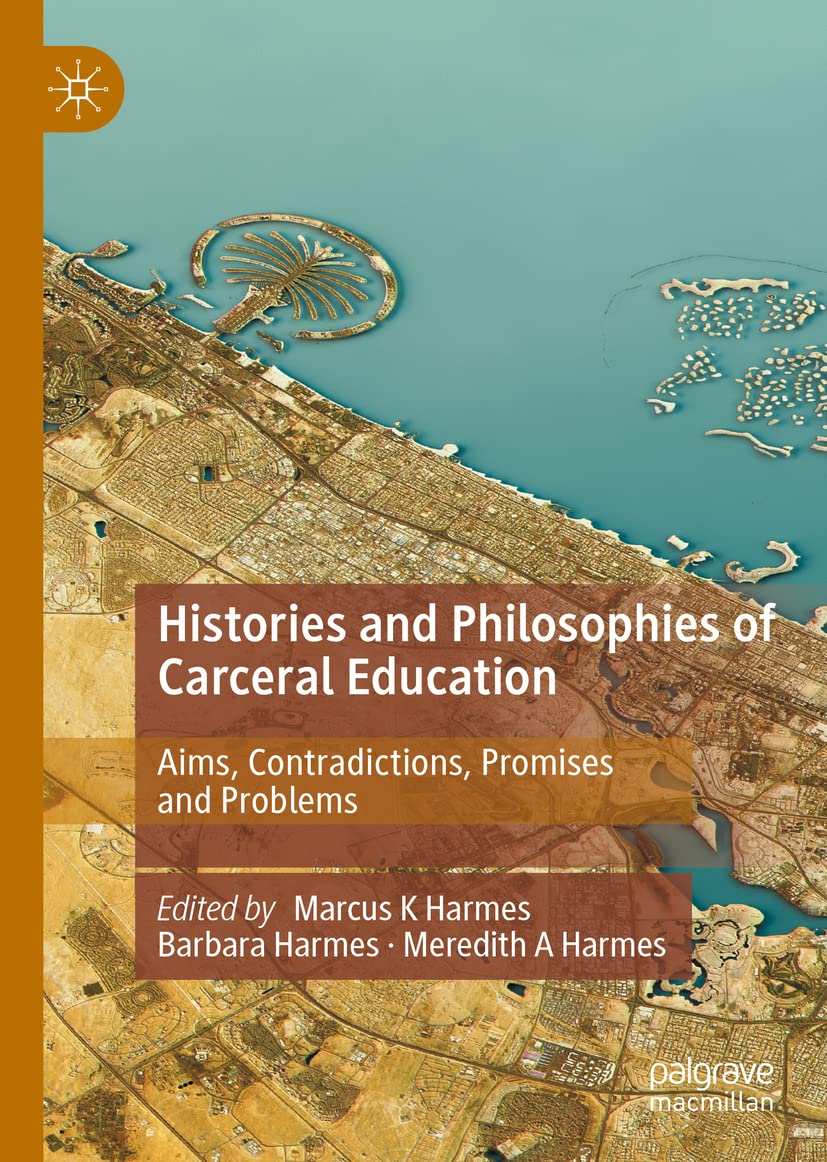 Histories and Philosophies of Carceral Education: Aims, Contradictions, Promises and Problems (PDF/EPUB Version)