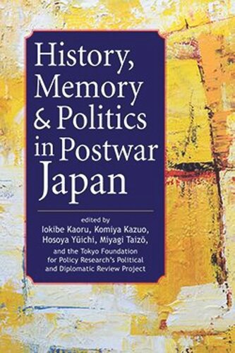 History, Memory, and Politics in Postwar Japan (PDF/EPUB Version)