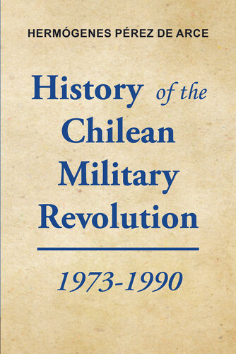 History of the Chilean Military Revolution: 1973-1990 (PDF/EPUB Version)