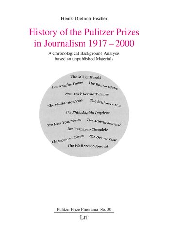 History of the Pulitzer Prizes in Journalism 1917-2000: A Chronological Background Analysis Based on Unpublished Materials (Pulitzer Prize Panorama) (PDF/EPUB Version)