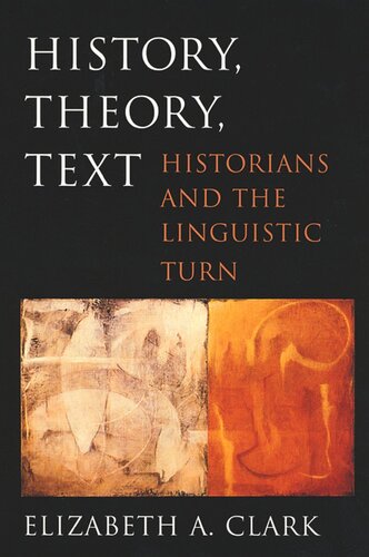 History, Theory, Text: Historians and the Linguistic Turn (PDF/EPUB Version)