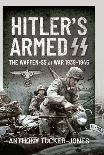 Hitler's Armed SS: The Waffen-SS at War, 1939–1945 (PDF/EPUB Version)