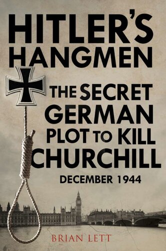 Hitler's Hangmen: The Secret German Plot to Kill Churchill (PDF/EPUB Version)