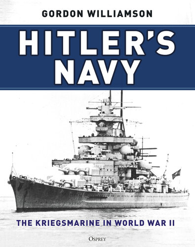Hitler's Navy: The Kriegsmarine in World War II (PDF/EPUB Version)