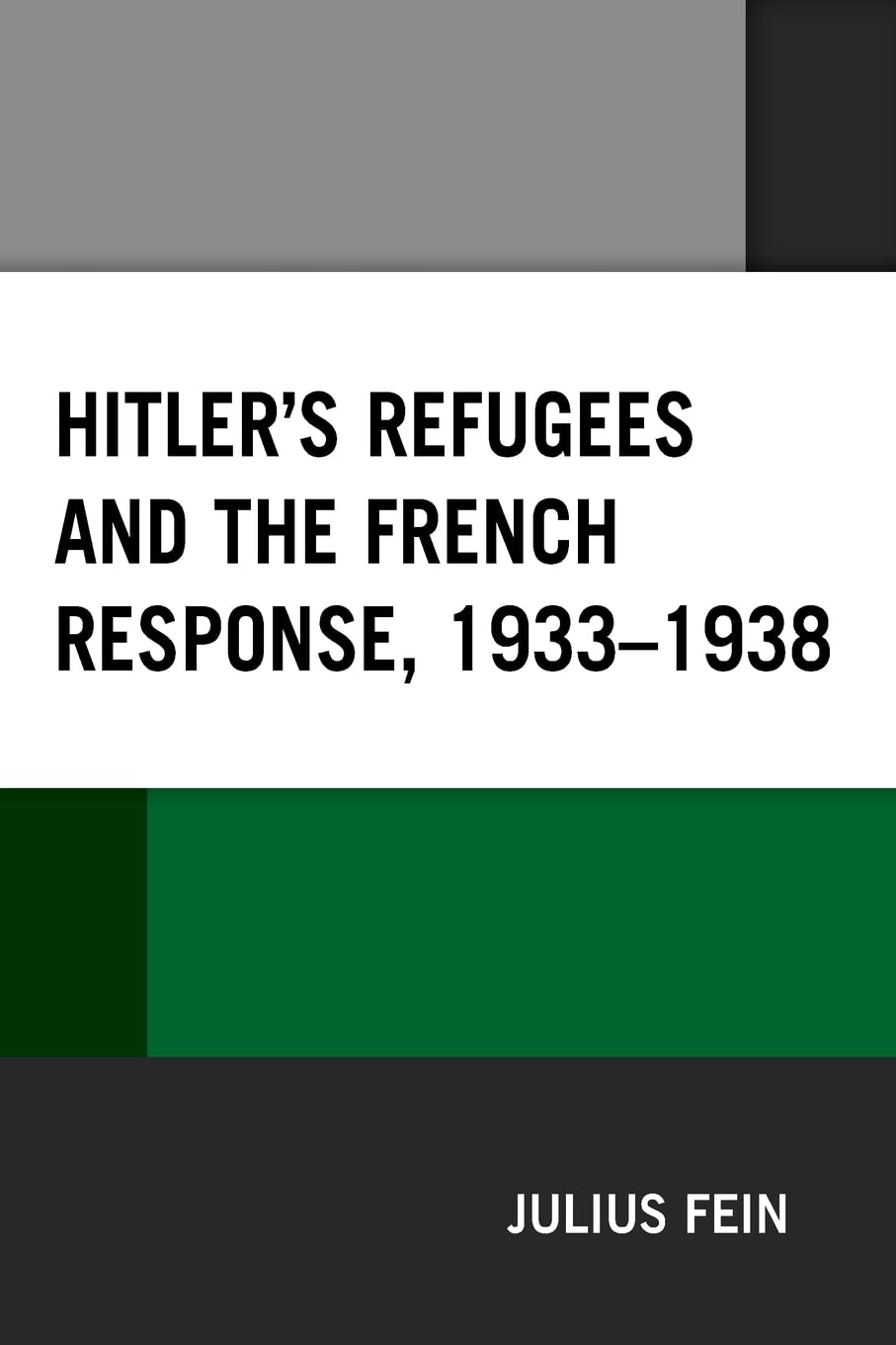 Hitler's Refugees and the French Response, 1933–1938 (PDF/EPUB Version)