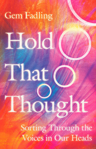 Hold That Thought: Sorting Through the Voices in Our Heads (PDF/EPUB Version)