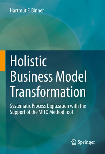Holistic Business Model Transformation: Systematic Process Digitization with the Support of the MITO Method Tool (PDF/EPUB Version)