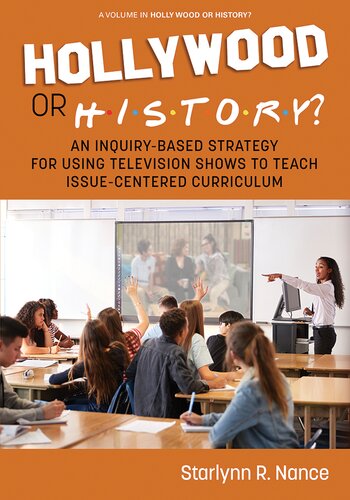 Hollywood or History?: An Inquiry-Based Strategy for Using Television Shows to Teach Issue-Centered Curriculum (PDF/EPUB Version)