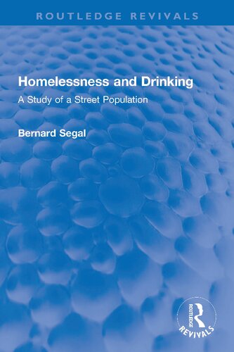 Homelessness and Drinking A Study of a Street Population (PDF/EPUB Version)