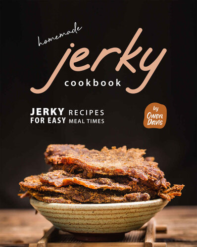 Homemade Jerky Cookbook: Jerky Recipes for Easy Meal Times (PDF/EPUB Version)