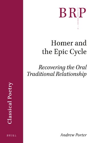 Homer and the epic cycle : recovering the oral traditional relationship (PDF/EPUB Version)
