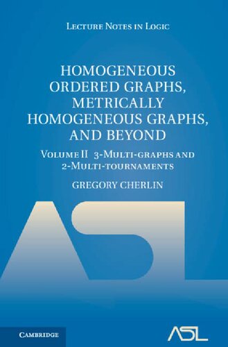 Homogeneous Ordered Graphs, Metrically Homogeneous Graphs, and Beyond 2 Volume Hardback Set (Lecture Notes in Logic) (PDF/EPUB Version)