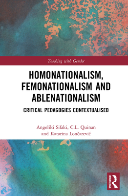 Homonationalism, Femonationalism and Ablenationalism: Critical Pedagogies Contextualised (PDF/EPUB Version)