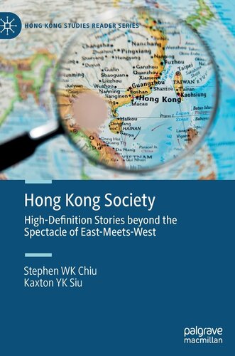 Hong Kong Society: High-Definition Stories beyond the Spectacle of East-Meets-West (Hong Kong Studies Reader Series) (PDF/EPUB Version)