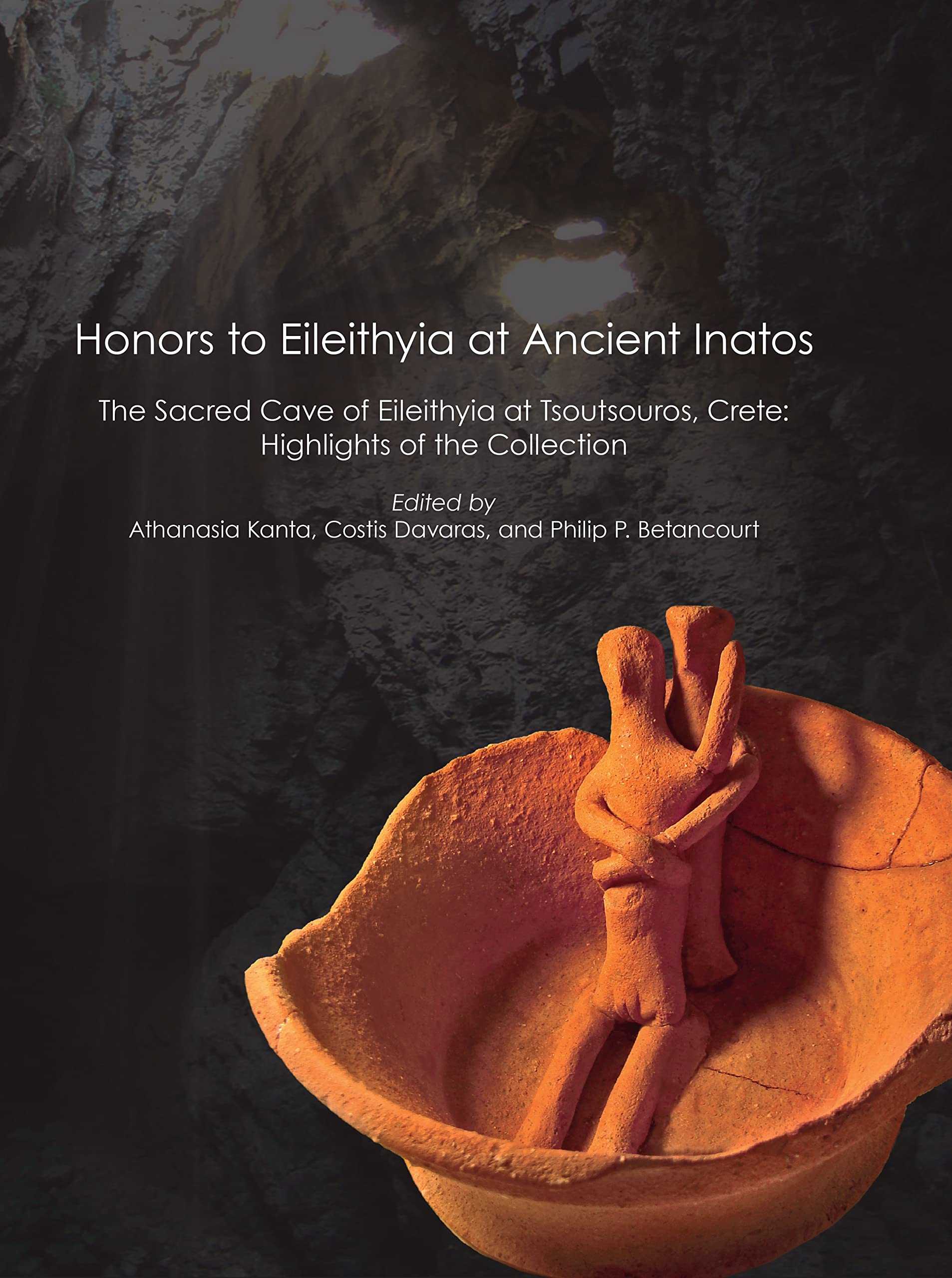 Honors to Eileithyia at Ancient Inatos: The Sacred Cave of Eileithyia at Tsoutsouros, Crete: Highlights of the Collection (PDF/EPUB Version)