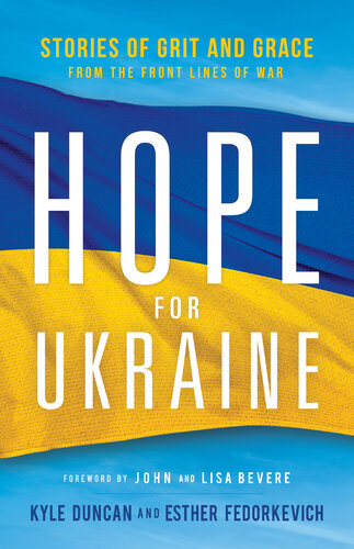 Hope for Ukraine: Stories of Grit and Grace from the Front Lines of War (PDF/EPUB Version)