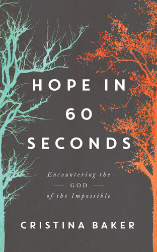 Hope in 60 Seconds: Encountering the God of the Impossible (PDF/EPUB Version)