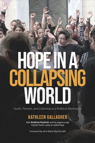 Hope in a Collapsing World: Youth, Theatre, and Listening as a Political Alternative (PDF/EPUB Version)