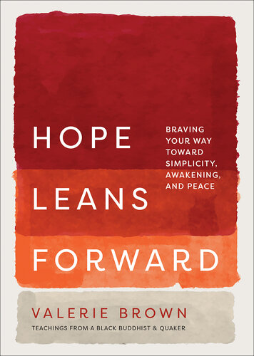 Hope Leans Forward : Braving Your Way toward Simplicity, Awakening, and Peace (PDF/EPUB Version)