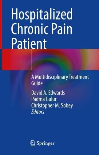 Hospitalized Chronic Pain Patient: A Multidisciplinary Treatment Guide (PDF/EPUB Version)