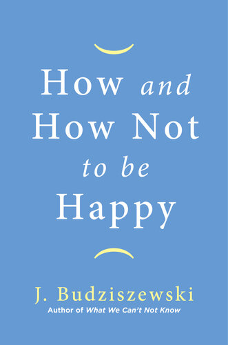 How and How Not to Be Happy (PDF/EPUB Version)