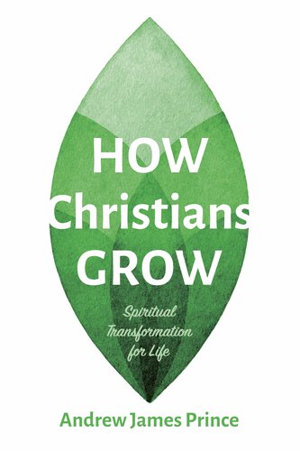 How Christians Grow: Spiritual Transformation for Life (PDF/EPUB Version)