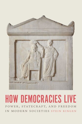 How Democracies Live: Power, Statecraft, and Freedom in Modern Societies (PDF/EPUB Version)