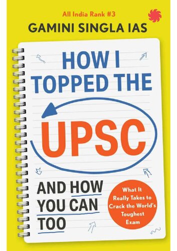 HOW I TOPPED THE UPSC AND HOW YOU CAN TOO : What It Really Takes to Crack the World’s Toughest Exam (PDF/EPUB Version)