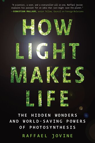 How Light Makes Life: The Hidden Wonders and World-Saving Powers of Photosynthesis (PDF/EPUB Version)