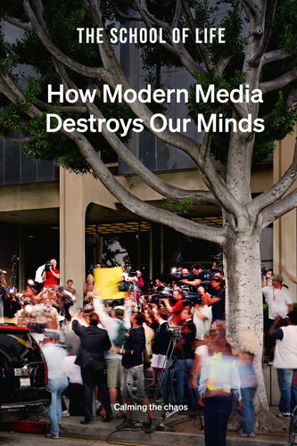How Modern Media Destroys Our Minds: Calming the chaos (PDF/EPUB Version)