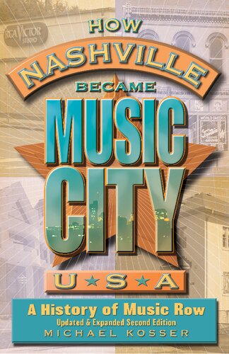 How Nashville Became Music City, U.S.A.: A History of Music Row, Updated and Expanded (PDF/EPUB Version)