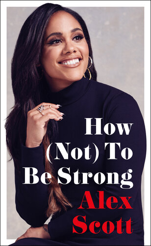 How (Not) to Be Strong: The inspirational instant Sunday Times Bestseller (PDF/EPUB Version)