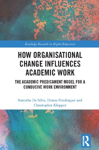 How Organisational Change Influences Academic Work: The Academic Predicament Model for a Conducive Work Environment (PDF/EPUB Version)