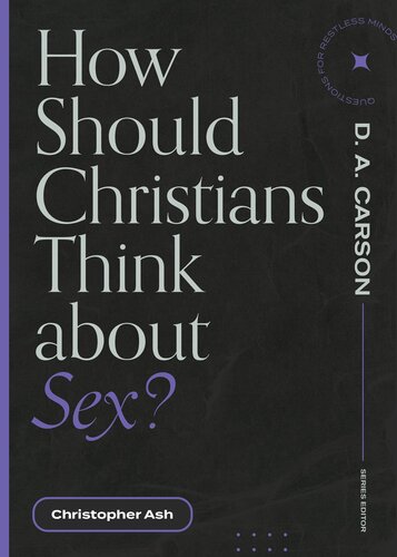 How Should Christians Think about Sex? (Questions for Restless Minds) (PDF/EPUB Version)