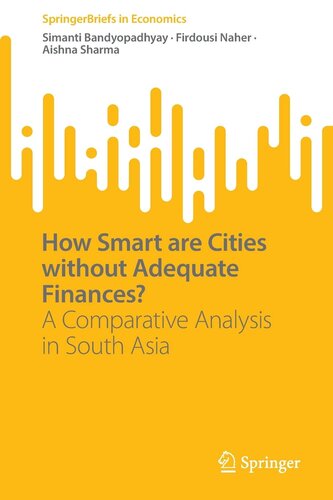How Smart are Cities without Adequate Finances?: A Comparative Analysis in South Asia (SpringerBriefs in Economics) (PDF/EPUB Version)