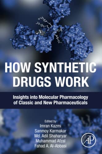 How Synthetic Drugs Work: Insights into Molecular Pharmacology of Classic and New Pharmaceuticals (PDF/EPUB Version)