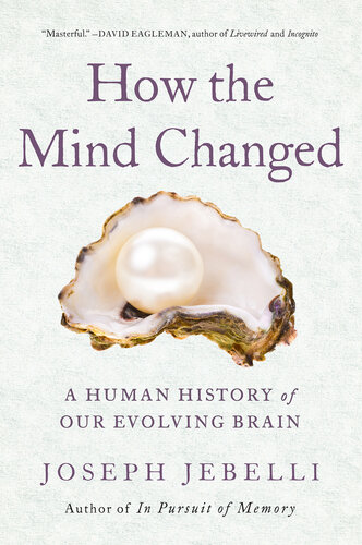 How the Mind Changed: A Human History of Our Evolving Brain (PDF/EPUB Version)