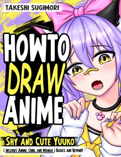 How to Draw Anime Shy and Cute Yuuko ( Includes Anime, Chibi, and Manga ) Basics and Beyond! (PDF/EPUB Version)