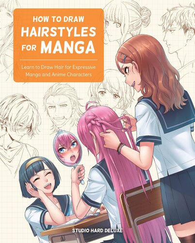 How to Draw Hairstyles for Manga: Learn to Draw Hair for Expressive Manga and Anime Characters (PDF/EPUB Version)