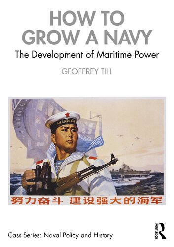How to Grow a Navy: The Development of Maritime Power (PDF/EPUB Version)