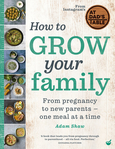 How to Grow Your Family: From pregnancy to new parents - one meal at a time (PDF/EPUB Version)