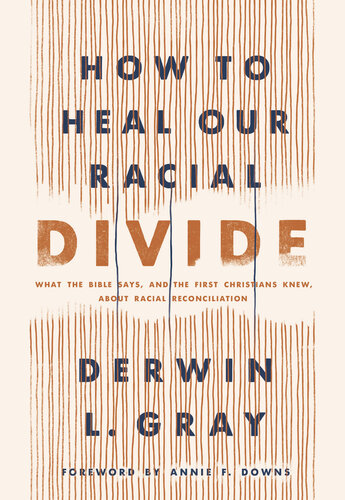 How to Heal Our Racial Divide: What the Bible Says, and the First Christians Knew, about Racial Reconciliation (PDF/EPUB Version)