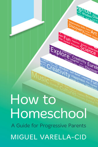 How to Homeschool: A Guide for Progressive Parents (PDF/EPUB Version)