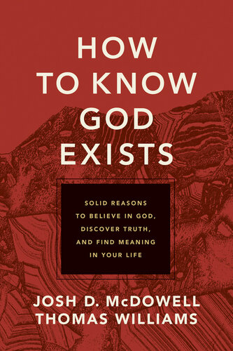 How to Know God Exists: Solid Reasons to Believe in God, Discover Truth, and Find Meaning in Your Life (PDF/EPUB Version)