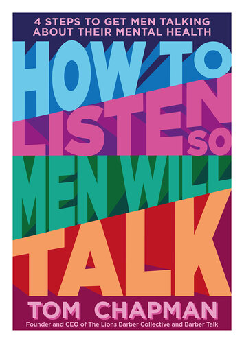 How to Listen so Men will Talk: 4 Steps to Get Men Talking About Their Mental Health (PDF/EPUB Version)
