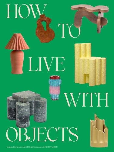 How to Live with Objects : A Guide to More Meaningful Interiors (PDF/EPUB Version)