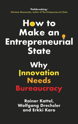 How to Make an Entrepreneurial State: Why Innovation Needs Bureaucracy (PDF/EPUB Version)